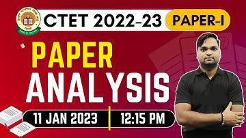 CTET 2022-23 Analysis | CTET 11 JAN 2023 | CTET Paper 1 Analysis By DK Gupta