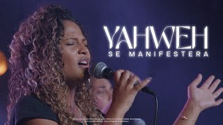 YAHWEH SE MANIFESTERA | Extravagance Worship