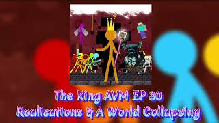 The King Avm Ep 30 Realisations & A World Collapsing Soundtrack