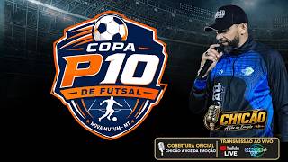 AO VIVO |COPA P10 DE FUTSAL NOVA MUTUM | 12 DE JULHO