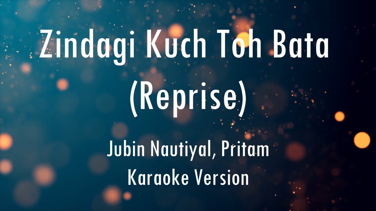 Zindagi Kuch Toh Bata Reprise  Bajrangi Bhaijaan  Karaoke With Lyrics  Only Guitra Chords