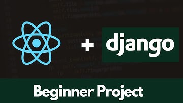 Build A web application with ReactJS and Django (Beginner Project Tutorial)