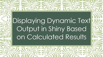 Displaying Dynamic Text Output in Shiny Based on Calculated Results