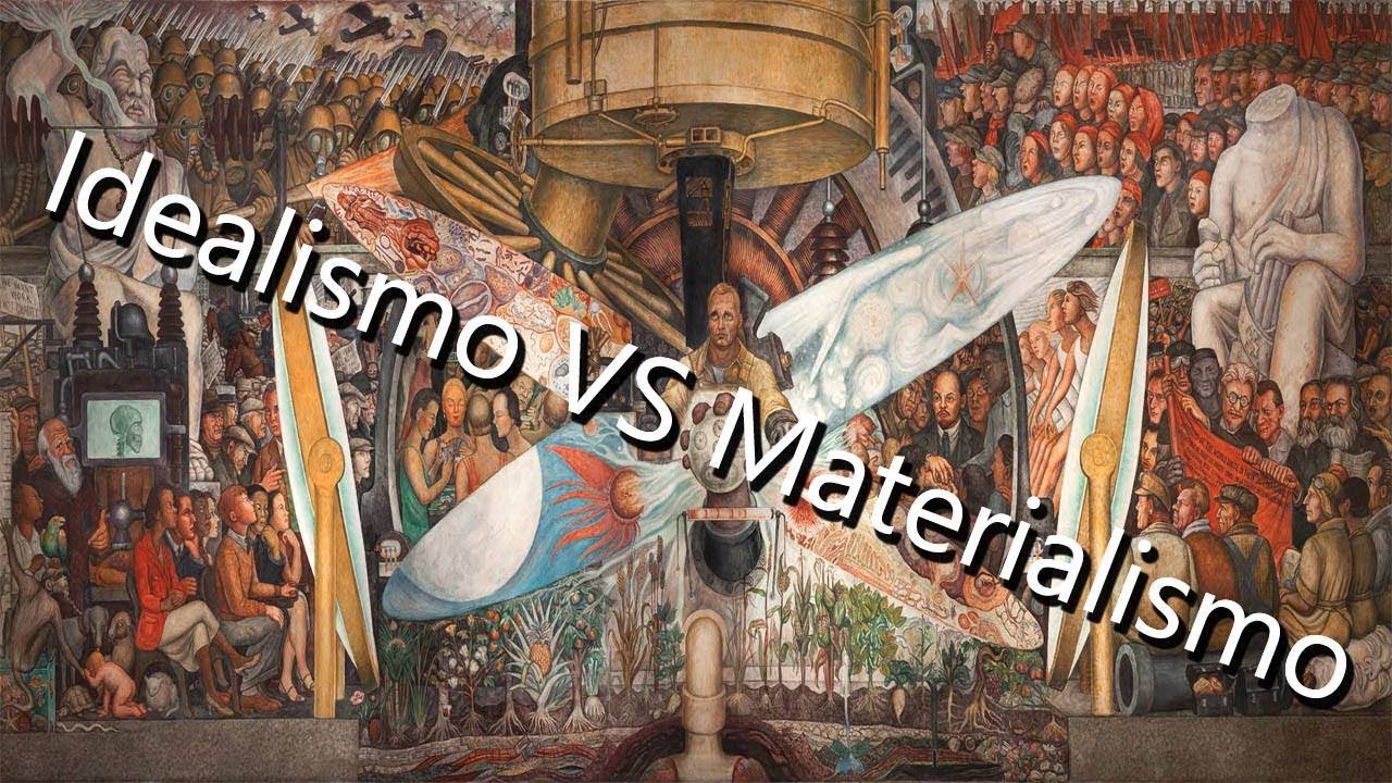 Materialismo Vs Idealismo Youtube