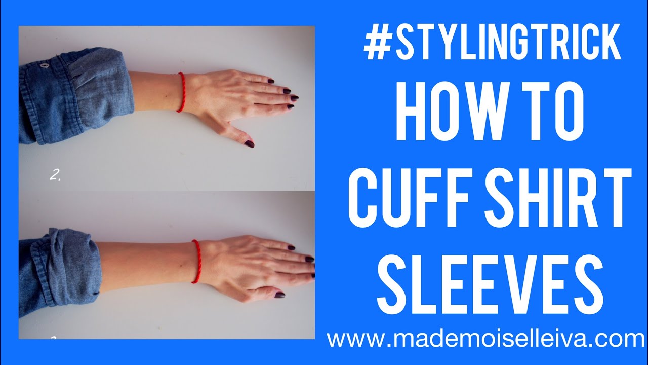 how to cuff your shirt sleeves YouTube