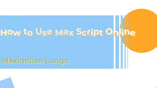 How to Use Max Script Online (MSO)