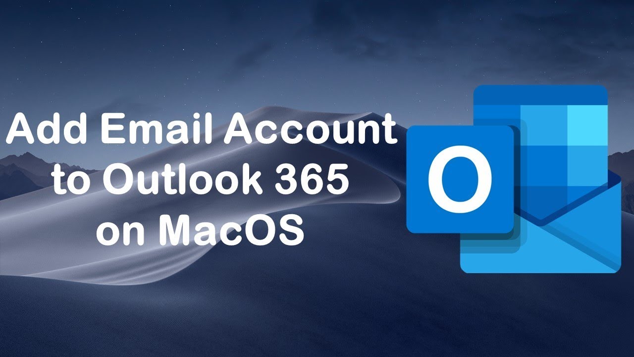 How To Add Email Account To Outlook 365 On MacOS YouTube
