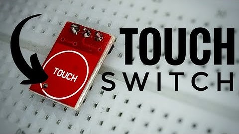 Touch Switch?? Aprende a usarlo!! TTP223 - Arduino | Review en ESPAÑOL