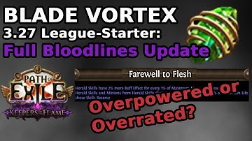 Blade Vortex POE 3.27 League-Starter Build Guide - Full Bloodlines Update