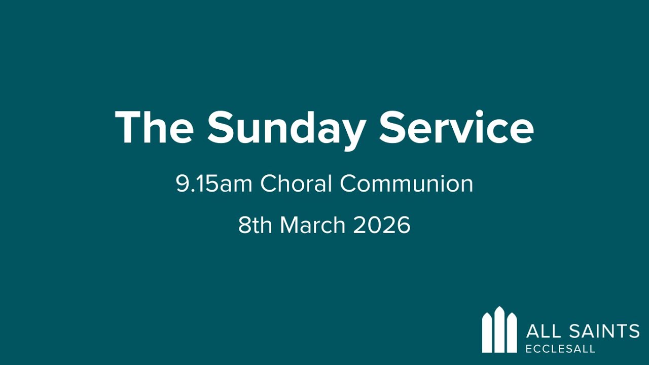 The Sunday Service - 9:15am Choral Communion - 8th March - YouTube