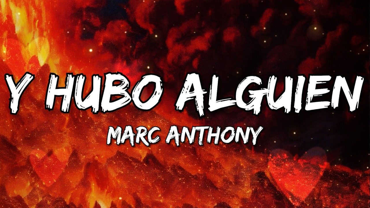 Marc Anthony - Y Hubo Alguien (Letra/Lyrics)