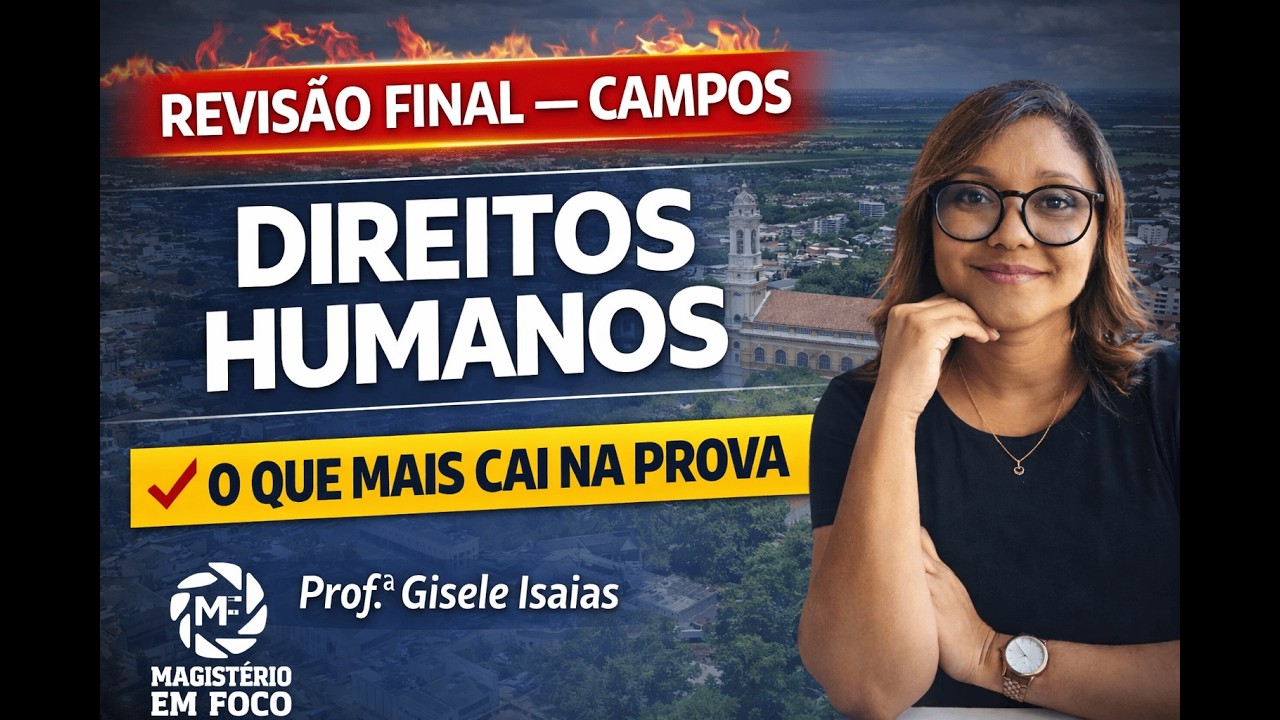 DIREITOS HUMANOS – REVISÃO FINAL COMPLETA PARA CAMPOS - Vai cair na prova!