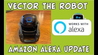 Vector the Robot | Amazon Alexa Update &amp; Review | #HeyVector