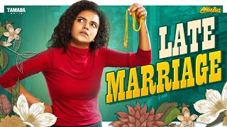 Late Marriage || Ft.Archana || @AraathiOfficial || Tamada Media