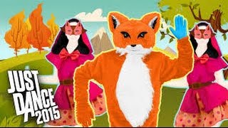 Just Dance 2015 - What Does The Fox Say? - What fox say