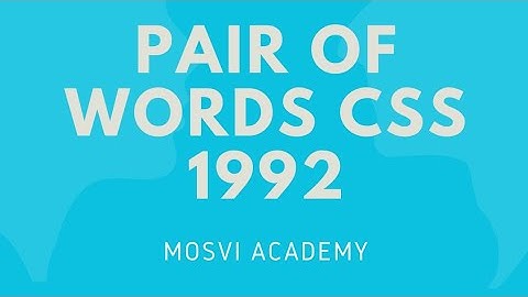 Pair of words CSS 1992, for CSS|PMS|Fpsc| ppsc|nts|kpsc|headmaster and other exams