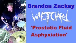 Brandon Zackey  Whitechapel  prostatic Fluid  Aspyxiation   Drum Cam