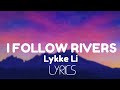 Capture de la vidéo Lykke Li - I Follow Rivers (Lyrics)