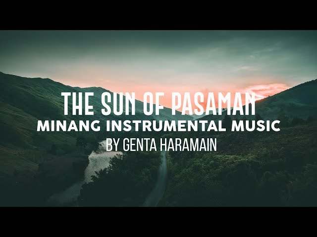 Minang Instrumental Music The Sun of Pasaman by Genta Haramain class=