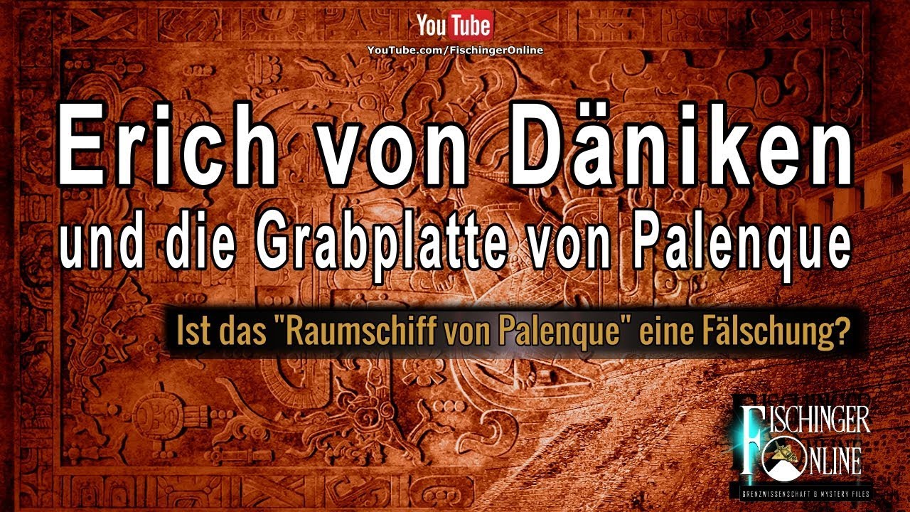 Video Erich Von Daniken Und Das Raumschiff Von Palenque Ein Fake