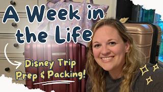 The Week Before Disney - A Prep With Me Vlog