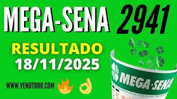 🍀 RESULTADO MEGA SENA 3941 HOJE (18/11/2025) | SAIU! Veja os Números Sorteados