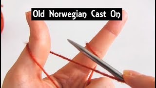 Old Norwegian Cast On | German Twisted Cast On | Knitting Lessons for Beginners