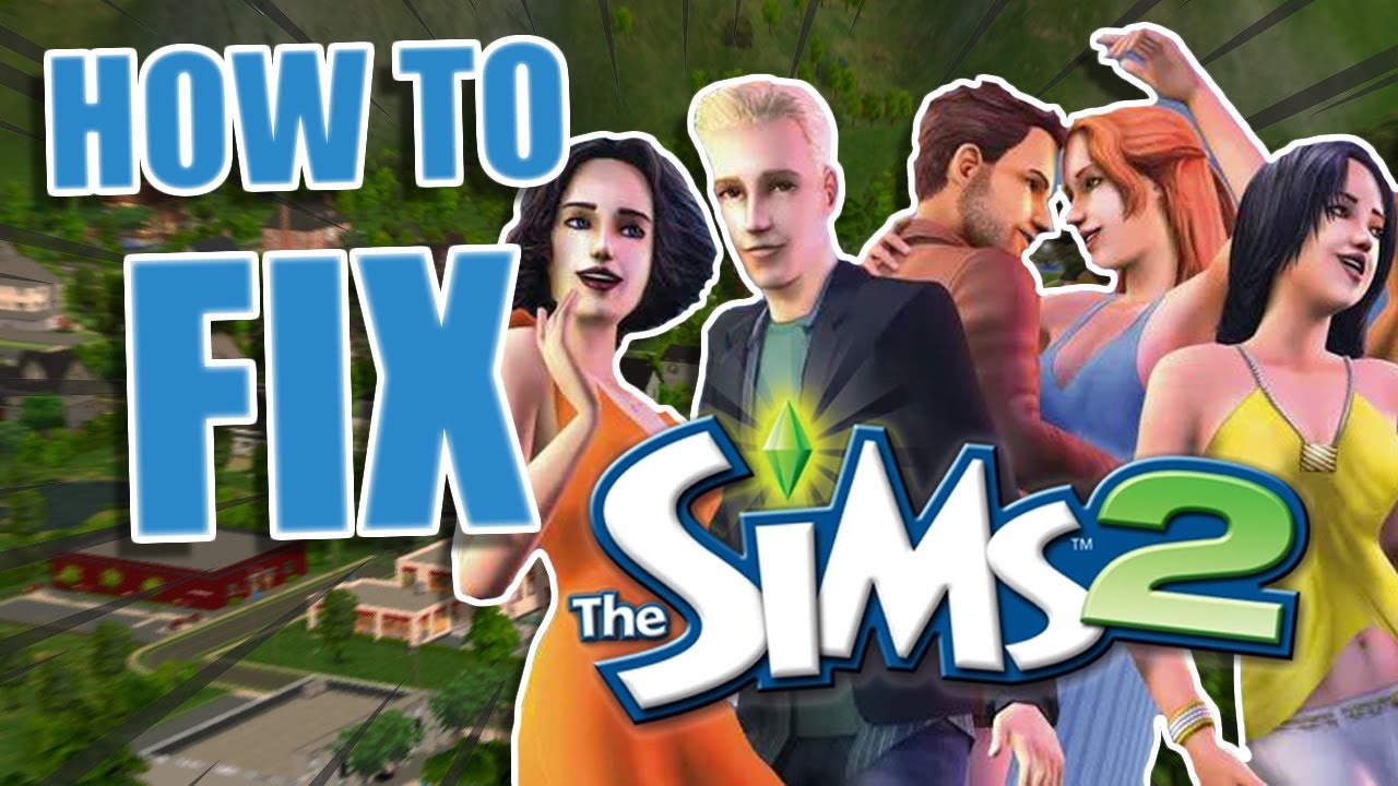 How to Play The Sims 2 on Windows 10: Fix Crashes and Pink Flashing