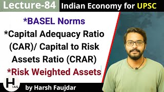 E84- BASEL Norms, Capital Adequacy Ratio (CAR/CRAR), LCR, CCCB | Indian Economy for UPSC