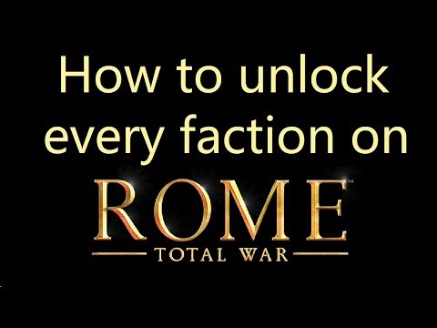 How to unlock every faction on Rome Total War (Tutorial)