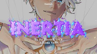 INERTIA – SawanoHiroyuki[nZk]:Rei | To Be Hero X OST (Cover by EminA)
