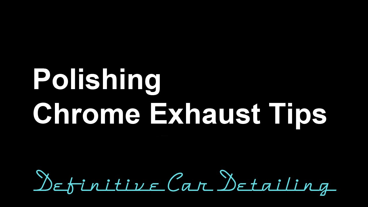 Polishing Chrome Exhaust Tips YouTube