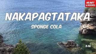 Video thumbnail of "NAKAPAGTATAKA Sponge Cola Karaoke (LowKey)"