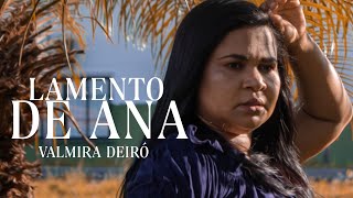 Lamento De Ana - Valmira Deiró (Lyric Video)