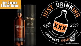 Ron Zacapa Edición Negra Rum Review- Just Drinking- Robert & Roger
