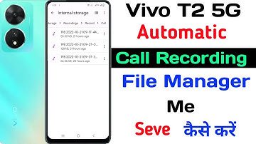 Vivo T2 5G Call Recording File Manager Me Seve ll How To Seve Call Recording File Manager Vivo T2 5G