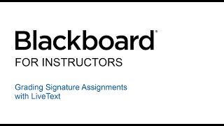 23 - Blackboard for Instructors - Grading Signature Assignments with LiveText screenshot 2