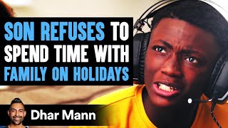 Son Refuses To Spend Time With Family On Holidays, He Instantly Regrets It | Dhar Mann