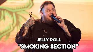 Jelly Roll - "Smoking Section" (Song)