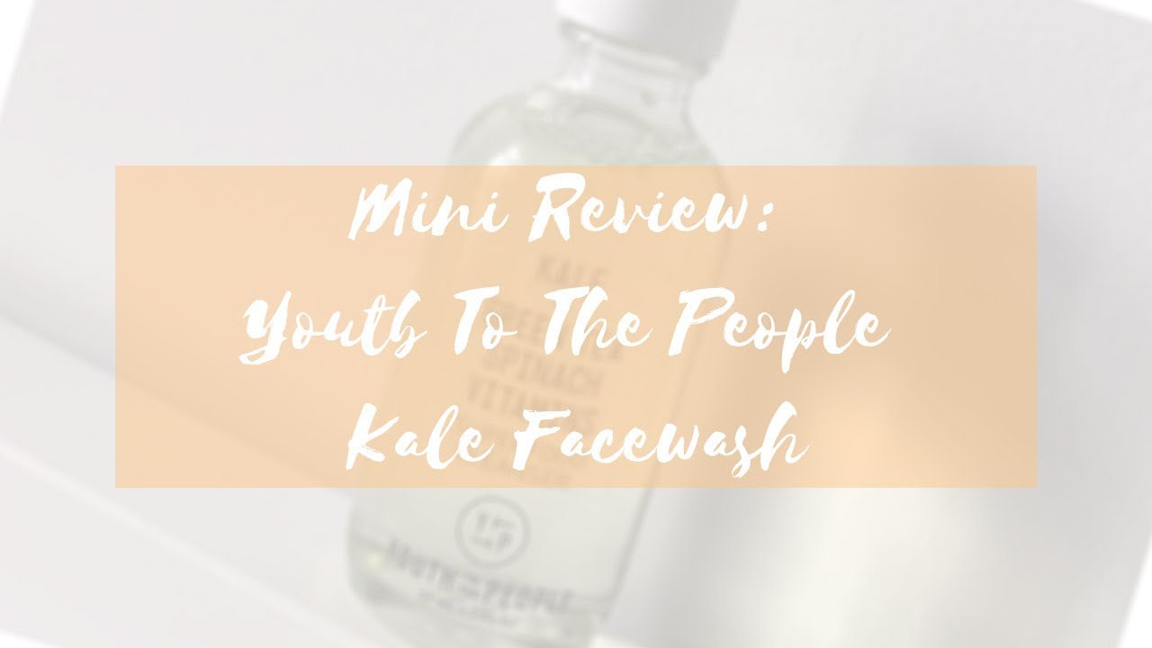 Youth To The People Kale + Green Tea Cleanser Review YouTube