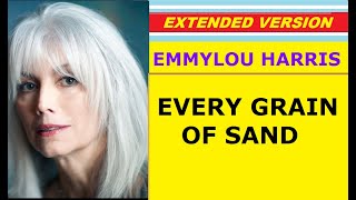 ♥ Emmylou Harris - EVERY GRAIN OF SAND (extended version)