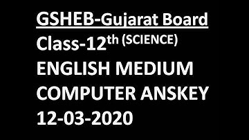 GSEB 12th Computer Paper  Solution || English Medium Science 2020||Gujarat Board Exam on 12-03-2020