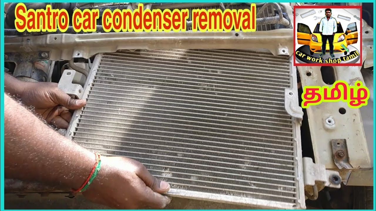 Santro car A/c condenser removal video in tamil YouTube