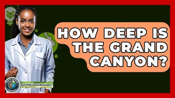How Deep Is The Grand Canyon? - Earth Science Answers