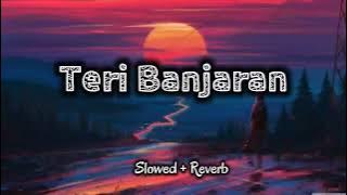 Teri Banjaran (Slowed   Reverb) || Lofi || Banjaran movie songs ||
