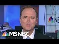 Adam Schiff: Important Claims In 'Dossier' Backed Up By Public Information | MSNBC