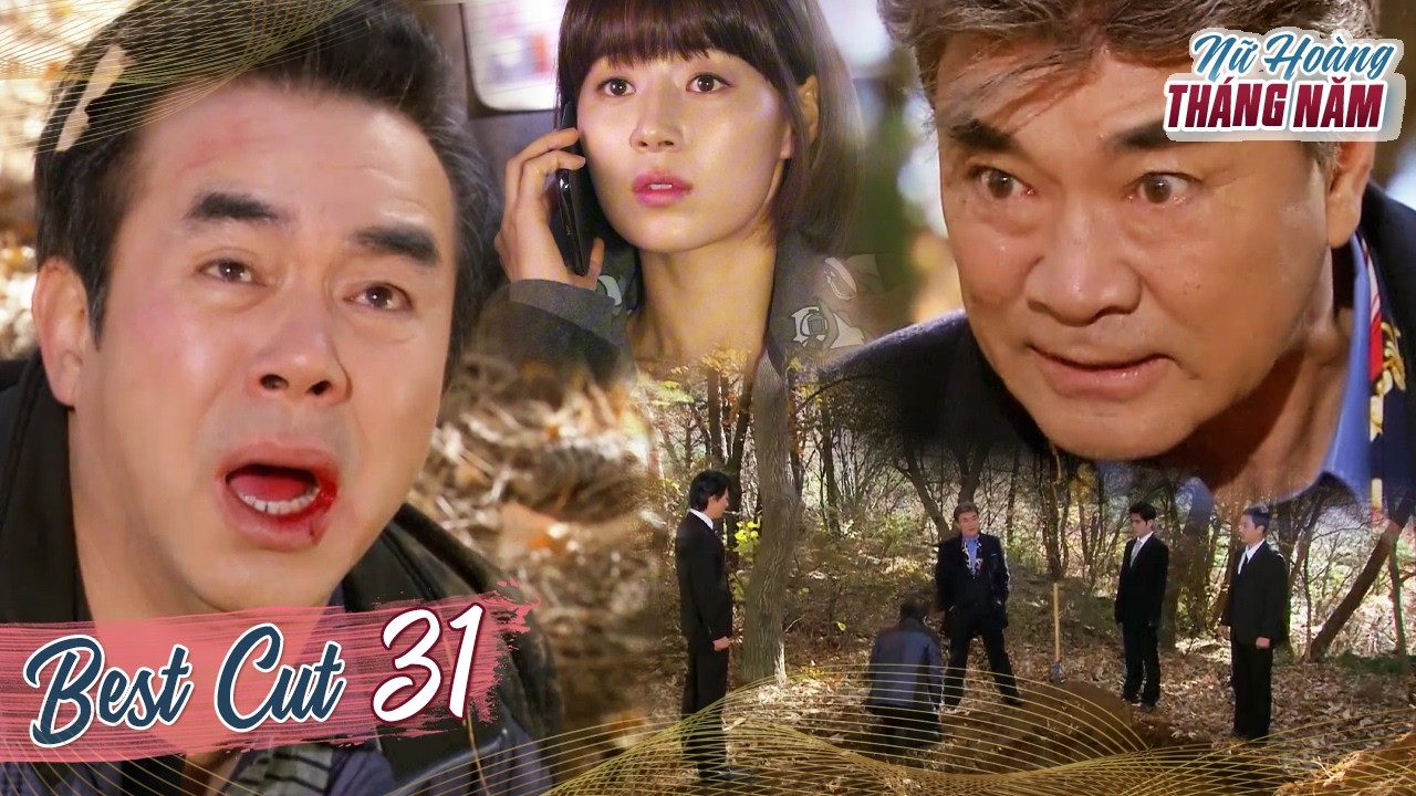 Nữ Hoàng Tháng Năm - Tập 31 | Chủ Tịch Jang Nổi Giận Bắt Tên Quản Gia Đào Huyệt Tự Chôn Vì Nói Dối