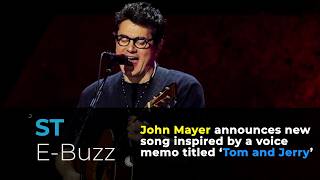 John Mayer announces new song inspired by a voice memo titled ‘Tom and Jerry’