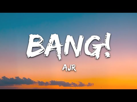 AJR - ബാംഗ്! (വരികൾ)