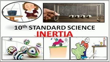 10th std Science - Unit 1 Laws of motion - Inertia, it
